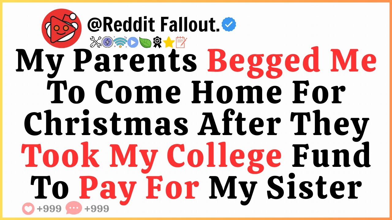 My Parents Begged Me To Come Home For Christmas After They Took My College Fund To Pay For My Sister