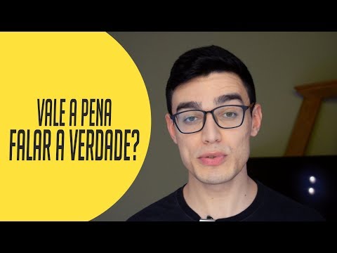 SEMPRE FALAR A VERDADE VALE MESMO A PENA?