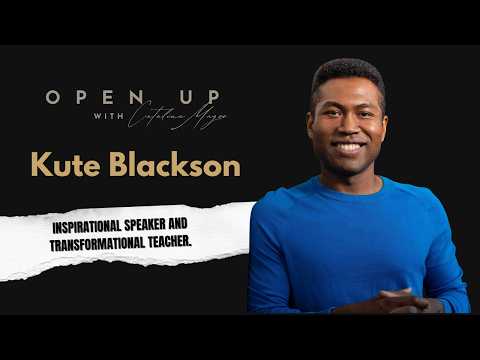 Open Up - Guest: Kute Blackson