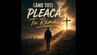Când Toți Pleacă, Tu Rămâi | SensRO