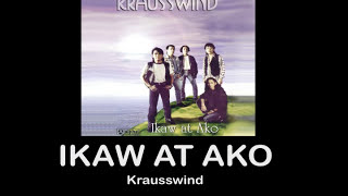 Ikaw At Ako By Krausswind (With Lyrics)
