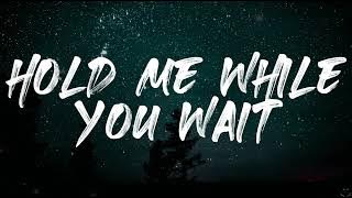 Lewis Capaldi - Hold Me While You Wait (Lyrics) 1 Hour
