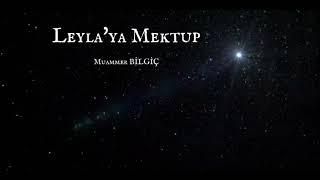 Leyla'ya Mektup | Şiir | Muammer BİLGİÇ Resimi