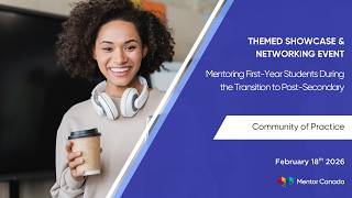 Mentoring First-Year Students During the Transition to Post-Secondary: A Themed Showcase Event
