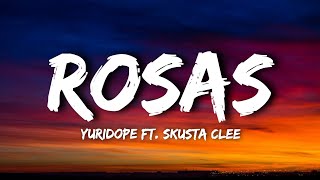Yuridope - Rosas (Lyrics) Ft. Skusta Clee
