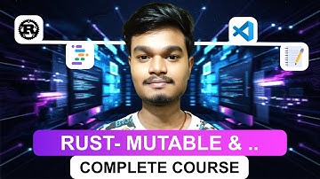 Rust Complete Course: Mutable & Immutable | #5