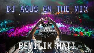 DJ AGUS ON THE MIX - PEMILIK HATI ( ARMADA ) REMIX TERBARU ATHENA BANJARMASIN 2023 ARE YOU READY !!!