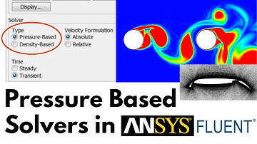 How to choose a Pressure Based Solver in ANSYS Fluent  | Solver Theory