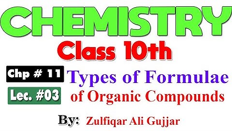 Types of Formulae Of Organic Compounds | Chapter # 11 | Chemistry Class 10th | lec # 3
