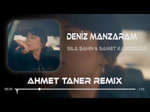 Sıla Şahin & Samet Kardeşler - Deniz Manzaram ( Ahmet Taner Remix )