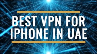 Best VPN for iPhone in UAE Review 2025 screenshot 3