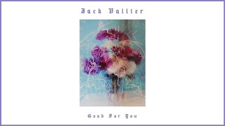 Video thumbnail of "Jack Vallier - Good For You (Official Audio)"