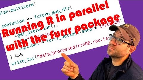 Parallelizing R code with the furrr package: Accelerating a 16 hour analysis (CC057)
