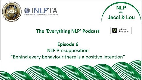 NLP Presupposition - Behind every behaviour there is a positive intent