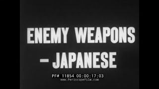 " ENEMY WEAPONS  -- JAPANESE ARMY "  RESTRICTED WWII INFANTRY TRAINING FILM  NAMBU MACHINEGUN  11854