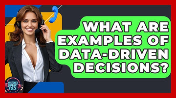 What Are Examples Of Data-Driven Decisions? - Customer Support Coach