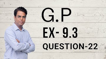 Ex 9.3 Q22 | Sequence & Series Class 11 | NCERT Solution | CBSE/ISC 2025 | RC Classes Maths