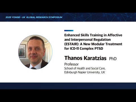 2025 Yonsei UK Global Research Symposium Professor Thanos Karatzias 