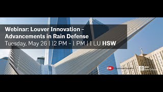 Construction Specialties Webinar: Louver Innovation - Advancements in Rain Defense