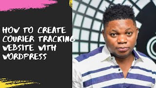 17. How To Design A Courier Logistics Tracking Website With WordPress