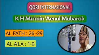 Qori Internasional K H Mu'min 'Aenul Mubarok | Al Fath :26-29 & Al A'la : 1-9