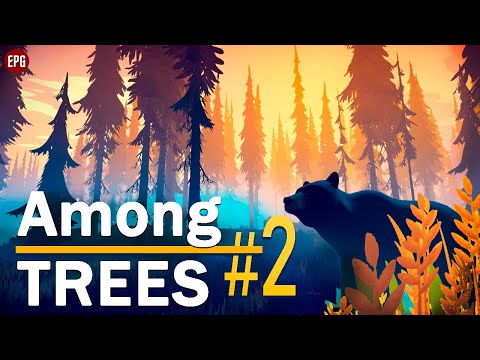 Видео: Among Trees - Среди деревьев - Прохождение #2 (стрим)