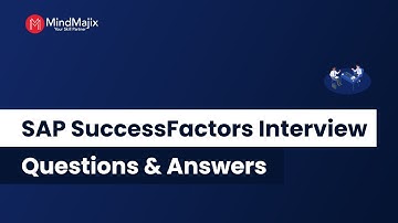 SAP SuccessFactors Interview Questions & Answers 2025 | SAP SuccessFactors Interview FAQs |MindMajix