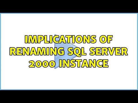 Implications of renaming sql server 2000 instance