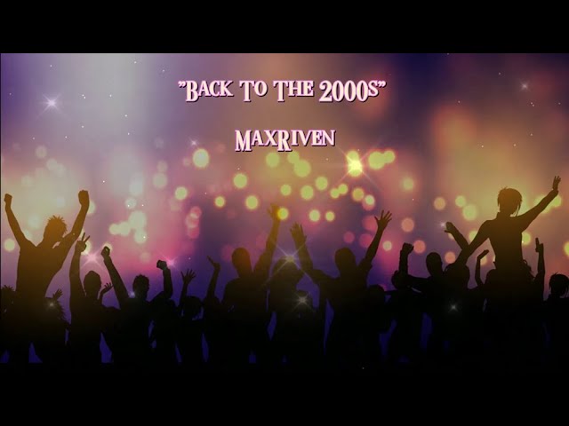 Back To The 2000s - MaxRiven (techno) class=
