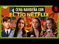 La cena navideña del tío Netflix
