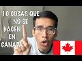 10 COSAS QUE NO SE HACEN EN CANADÁ - MIS EXPERIENCIAS