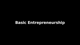Week 5 Summary of Basic Entrepreneurship Class