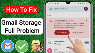 Fix Gmail Account Storage is Full You Might Not be Able to Send or Receive Email (2023)