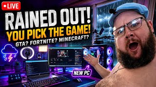RAINED OUT! 🌧️😳 YOU PICK THE GAME! GTA 5, Fortnite or Minecraft 🎮 LIVE