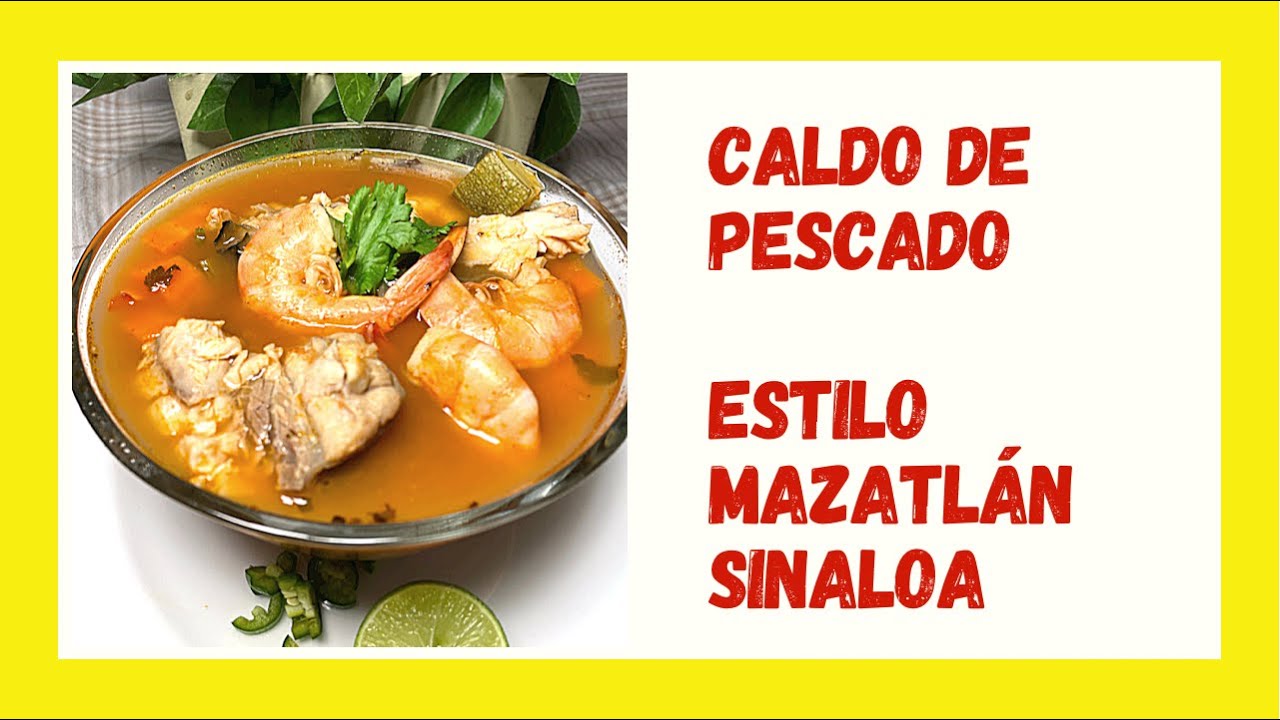 Caldo de pescado estilo Mazatlán - YouTube