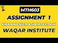 MTH603 Assignment 1 2024 Kiran Naseem Aslam by Waqar Institute