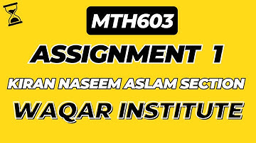 MTH603 Assignment 1 2024 Kiran Naseem Aslam by Waqar Institute