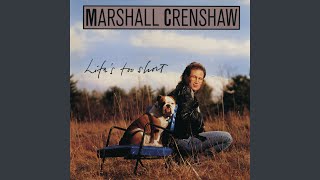 Video thumbnail of "Marshall Crenshaw - Stop Doing That"