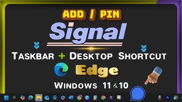 How to Add/Pin Signal Link/Icon to Desktop & Taskbar Toolbar with Microsoft Edge on Windows PC