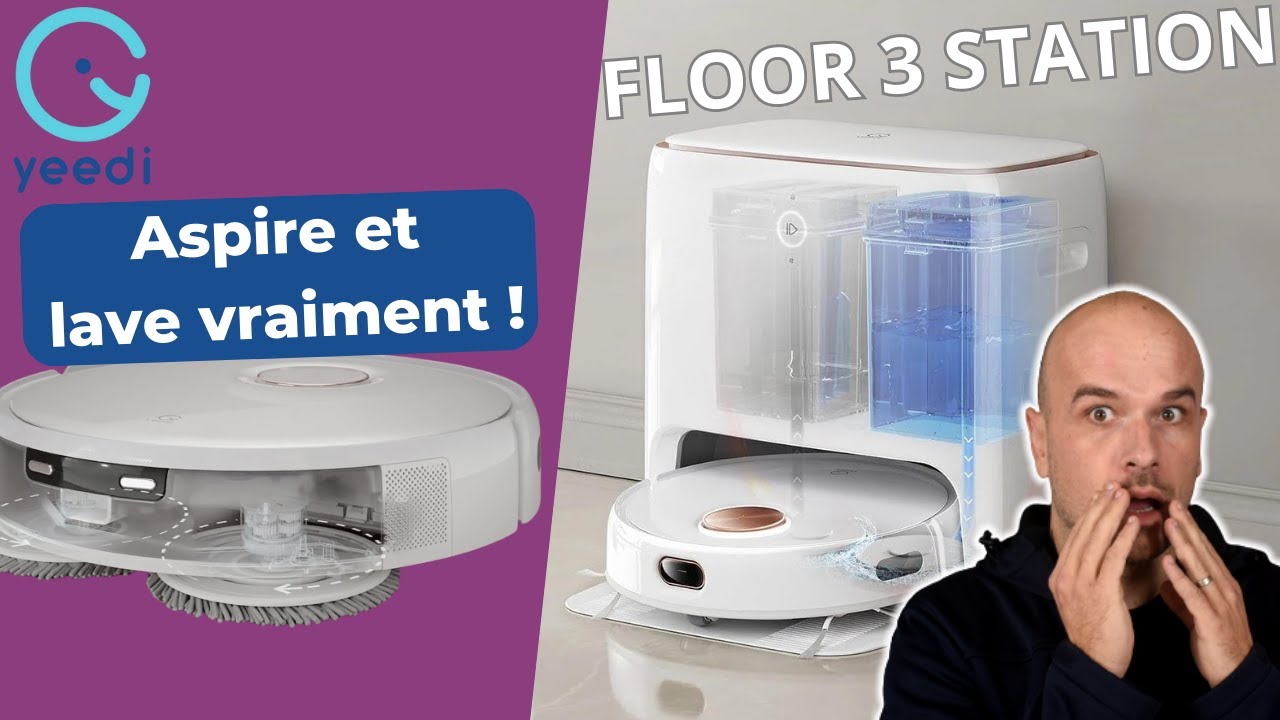 Yeedi Floor 3 Station : Test, avis et présentation du robot aspirateur- laveur