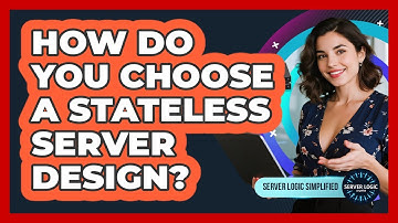 How Do You Choose A Stateless Server Design?