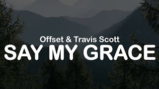 Offset & Travis Scott - SAY MY GRACE (Clean Lyrics) Resimi