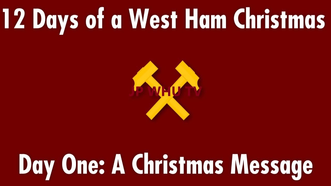 A Christmas Message 12 Days Of A West Ham Christmas JP WHU TV YouTube a-christmas-message-12-days-of-a-west-ham-christmas-jp-whu-tv-youtube