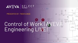Control of Work | Todd Kubiak | AVEVA Engineering LIVE! screenshot 5