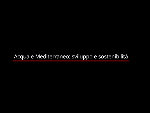 Green Med Symposium: Acqua e Mediterraneo - sviluppo e sostenibilità