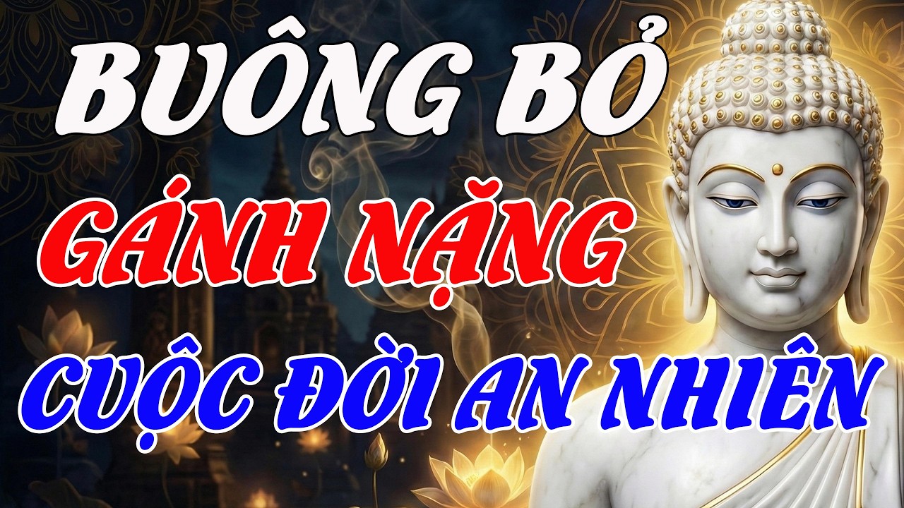Nếu Đêm Nay Bạn Khó Ngủ Hãy Nghe Lời Phật Dạy Này – Trút Bỏ Gánh Nặng, Tâm An Ngủ Ngon, Đời Hết Khổ
