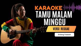 Tamu Malam Minggu  Endang Triswati  Reggae Karaoke   Lirik Tanpa Vokal Versi Santai