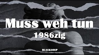 1986zig - Muss weh tun Lyrics