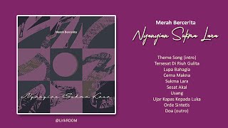 Merah Bercerita - Nyanyian Sukma Lara [Full Album]