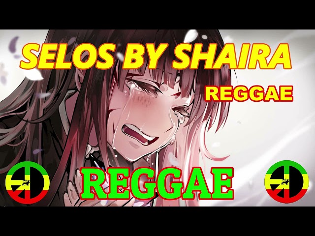 Selos Shaira ( Reggae ) Ft. Dj Rafzkie 2024 Viral class=